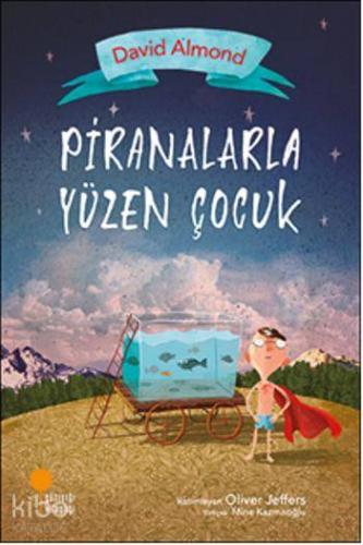 Piranalarla Yüzen Çocuk | David Almond | Günışığı Kitaplığı