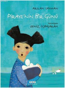 Piraye'nin Bir Günü | Arslan Sayman | Yapı Kredi Yayınları ( YKY )