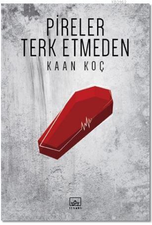 Pireler Terk Etmeden | Kaan Koç | İthaki Yayınları