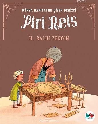 Piri Reis; Dünya Haritasını Çizen Denizci | H. Salih Zengin | Vakvak Y