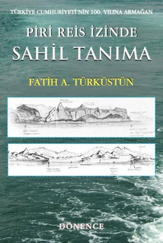 Piri Reis İzinde Sahil Tanıma | Fatih A. Türküstün | Dönence Basım ve 