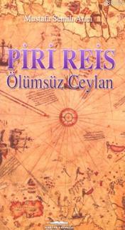 Piri Reis; Ölümsüz Ceylan | Mustafa Semih Arıcı | Kastaş Yayınları