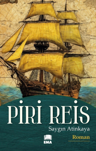 Piri Reis | Saygın Atinkaya | Ema Kitap