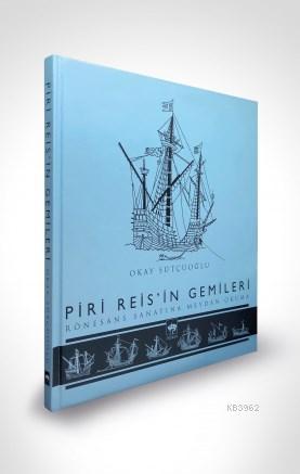 Piri Reis'in Gemileri | Okay Sütçüoğlu | Ötüken Neşriyat