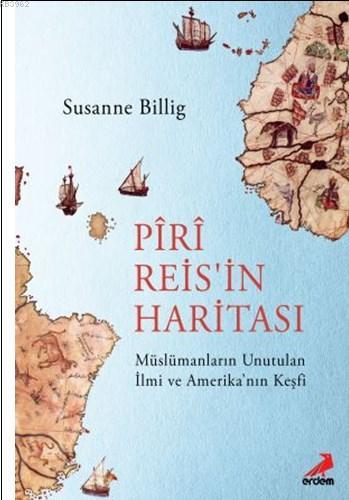 Piri Reis'in Haritası, Müslümanların Unutulan İlmi ve Amerika'nın Keşf