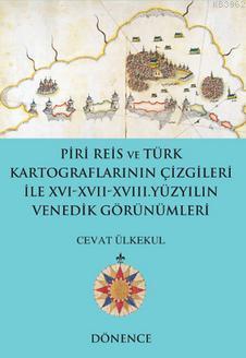 Piri Reis'in Kalemi ve Türk Kartograflarının Çizgileriyle Nil Nehri ve