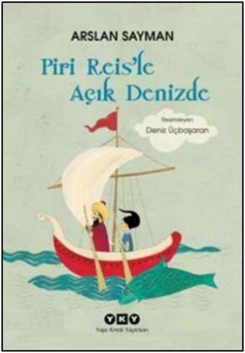 Piri Reisle Açık Denizde | Arslan Sayman | Yapı Kredi Yayınları ( YKY 