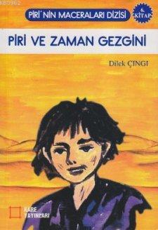 Piri ve Zaman Gezgini; 6. Kitap | Dilek Çıngı | Kare Yayınları