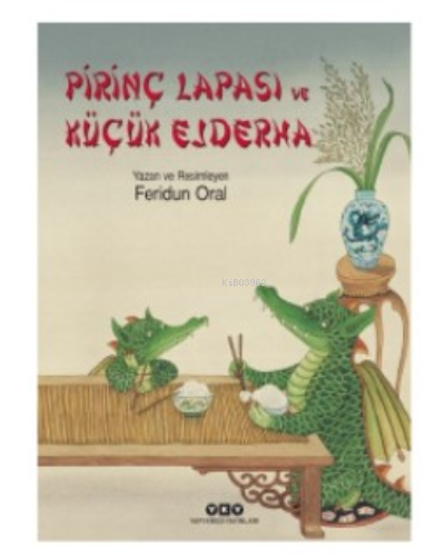 Pirinç Lapası ve Küçük Ejderha | Feridun Oral | Yapı Kredi Yayınları (