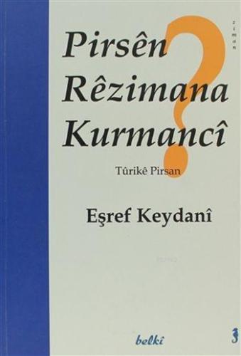 Pirsên Rêzimana Kurmancî; Tûrikê Pirsan | Eşref Keydani | Belki Yayınl