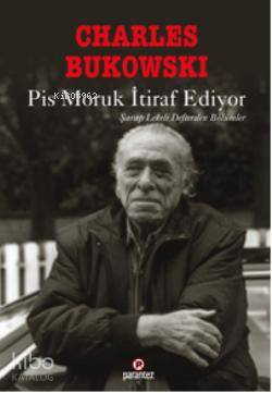 Pis Moruk İtiraf Ediyor; Şarap Lekeli Defterden Bölümler | Charles Buk