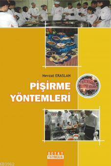 Pişirme Yöntemleri | Nevzat Eraslan | Detay Yayıncılık