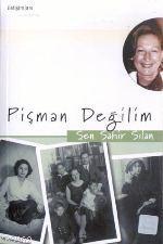 Pişman Değilim | Şen Sahir Sılan | İletişim Yayınları