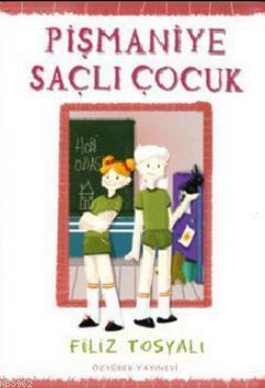 Pişmaniye Saçlı Çocuk | Filiz Tosyalı | Özyürek Yayıncılık