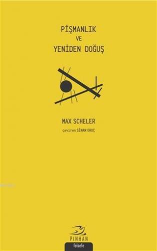 Pişmanlık ve Yeniden Doğuş | Max Scheler | Pinhan Yayıncılık