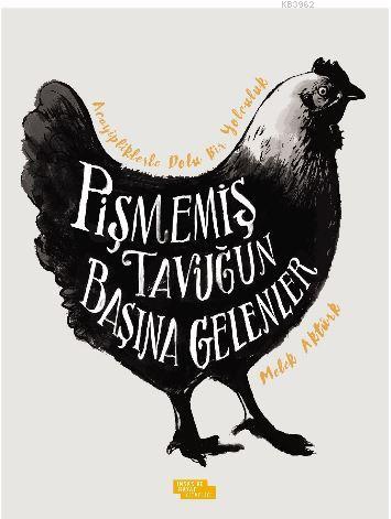 Pişmemiş Tavuğun Başına Gelenler | Melek Aktürk | İnsan ve Hayat Kitap