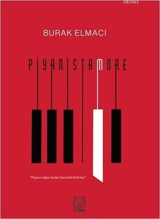 Piyanistamore | Burak Elmacı | Luna Yayınları