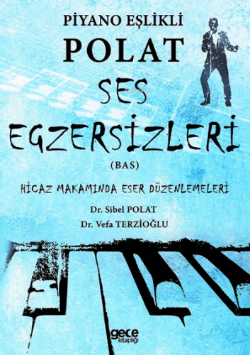 Piyano Eşlikli Polat Ses Egzersizleri (Bas);Hicaz Makamında Eser Düzen