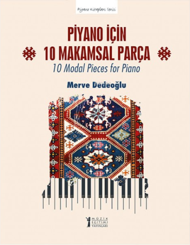 Piyano için 10 Makamsal Parça - 10 Modal Pieces for Piano | Merve Dede