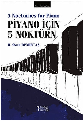 Piyano İçin 5 Noktürn | H. Ozan Demirtaş | Müzik Eğitimi Yayınları