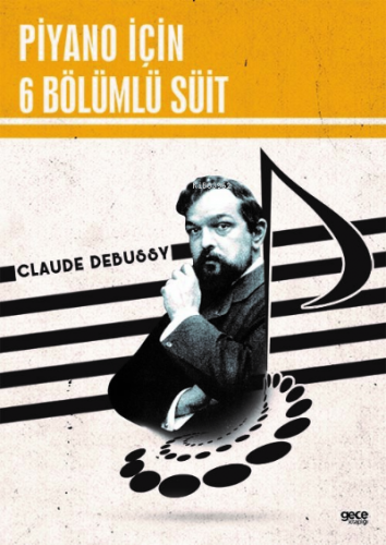 Piyano İçin 6 Bölümlü Süit | Claude Debussy | Gece Kitaplığı Yayınları