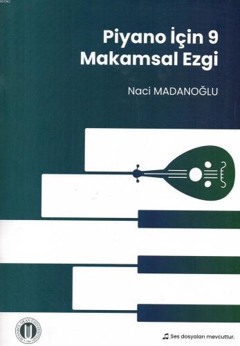 Piyano İçin 9 Makamsal Ezgi | Naci Madanoğlu | Okan Üniversitesi Yayın