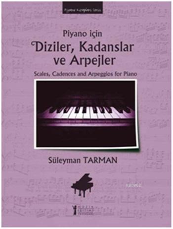 Piyano İçin Diziler, Kadanslar ve Arpejler; Scales, Cadences and Arpeg