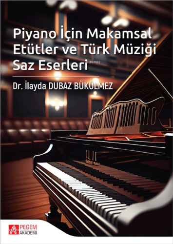 Piyano İçin Makamsal Etütler ve Türk Müziği Saz Eserleri | İlayda Duba