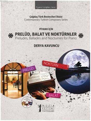 Piyano İçin Prelüd, Balat ve Noktürnler; Preludes, Ballades and Noctur