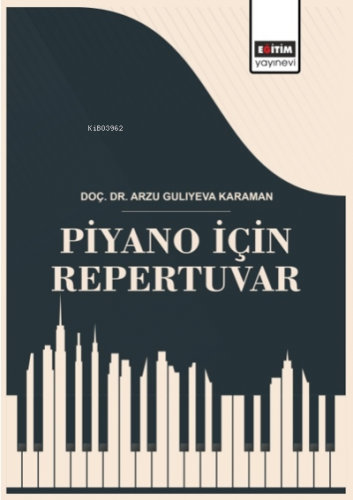 Piyano İçin Repertuvar | Arzu Guliyeva Karaman | Eğitim Yayınevi - Bil