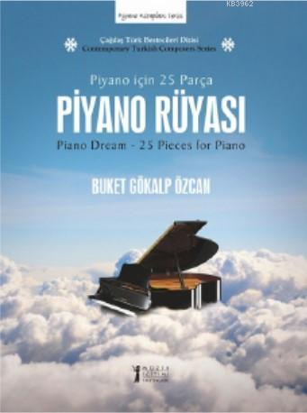 Piyano Rüyası; Piyano için 25 Parça | Buket Gökalp Özcan | Müzik Eğiti