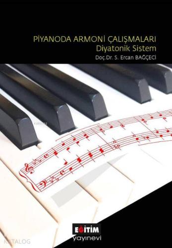 Piyanoda Armoni Çalışmaları - Diyatonik Sistem | S. Ercan Bağçeci | Eğ