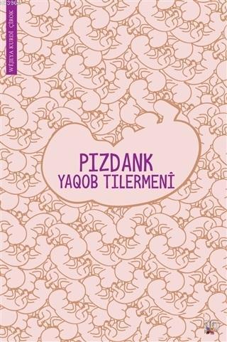 Pızdank | Yaqob Tilermeni | Lis Basın Yayın