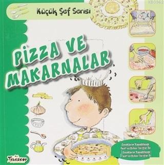 Pizza ve Makarnalar - Küçük Şef Serisi | Mercedes Segarra | Teleskop Y