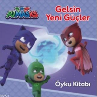 Pjmasks Gelsin Yeni Güçler Öykü Kitabı | Gülenbilge Ersan | Doğan Çocu