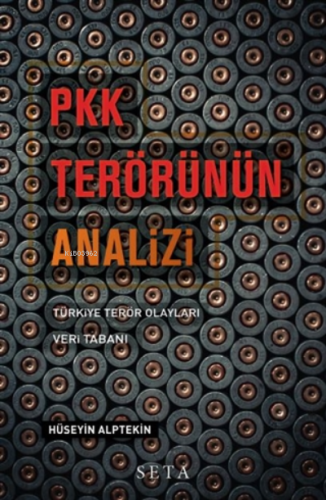 PKK Terörünün Analizi;Türkiye Terör Olayları Veri Tabanı | Hüseyin Alp