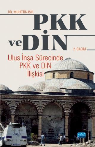 PKK ve Din; Ulus İnşa Sürecinde PKK ve Din İlişkisi | Muhittin Imıl | 