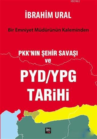 PKK'nın Şehir Savaşı ve PYD/YPG Tarihi | İbrahim Ural | İleri Yayınlar