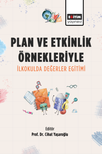 Plan ve Etkinlik Örnekleriyle İlkokulda Değerler Eğitimi | Cihat Y