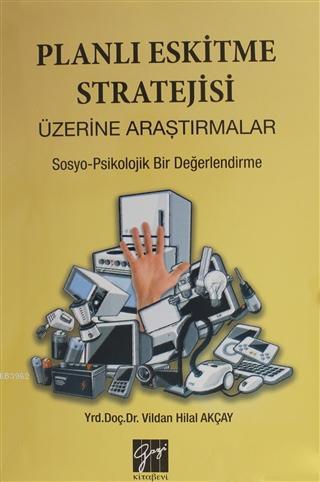 Planlı Eskitme Stratejisi Üzerine Araştırmalar; Sosyo-Psikolojik Bir D