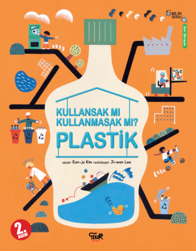 Plastik;Kullansak mı Kullanmasak mı? | Eun - ju Kim | Tekir Kitap