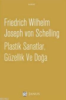 Plastik Sanatlar Güzellik Ve Doğa | Friedrich Wilhelm Joseph von Schel