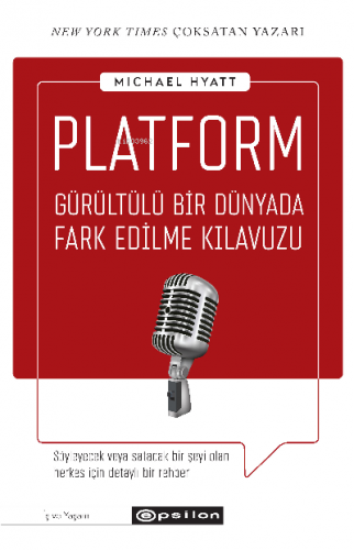 Platform;Görüntülü Bİr Dünyada Fark Edilme Klavuzu | Michael Hyatt | E