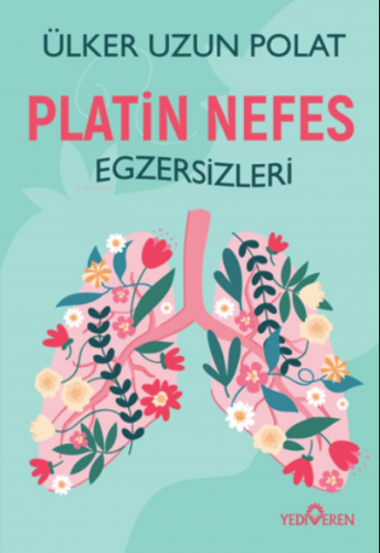 Platin Nefes Egzersizleri | Ülker Uzun Polat | Yediveren Yayınları