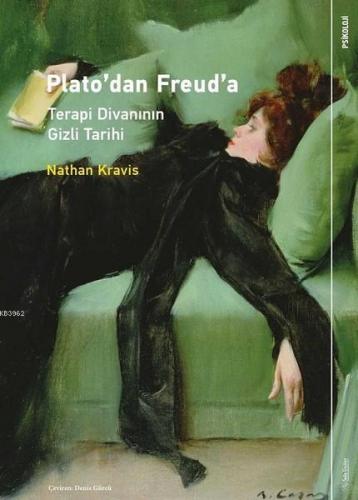 Plato'dan Freud'a: Terapi Divanının Gizli Tarihi | Nathan Kravis | Sol