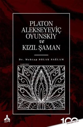 Platon Alekseyeviç Oyunskiy ve Kızıl Şaman | Mehtap Solak Sağlam | Son