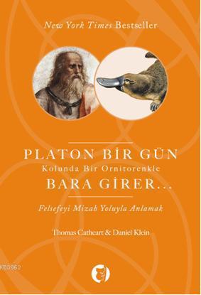 Platon Bir Gün Kolunda Bir Ornitorenkle Bara Girer; Felsefeyi Mizah Yo