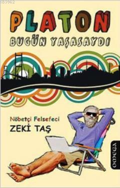 Platon Bugün Yaşasaydı | Zeki Taş | Omega Yayıncılık