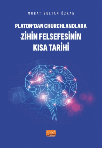 Platon’dan Churchlandlara Zihin Felsefesinin Kısa Tarihi | Murat Sulta