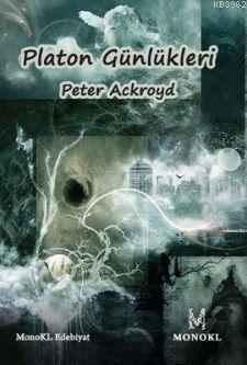 Platon Günlükleri | Peter Ackroyd | Monokl Yayınları